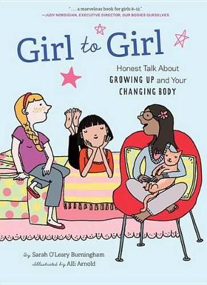 Girl to Girl: Honest Talk about Growing Up and Your Changing Body book