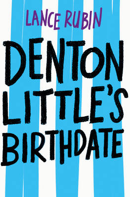Denton Little's Still Not Dead by Lance Rubin