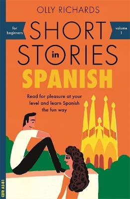 Short Stories in Spanish for Beginners: Read for pleasure at your level, expand your vocabulary and learn Spanish the fun way! book