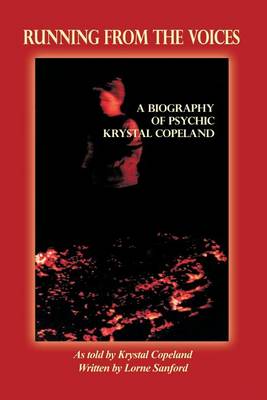Running from the Voices: A Biography of Psychic Krystal Copeland book