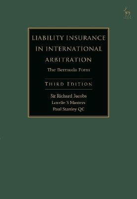 Liability Insurance in International Arbitration: The Bermuda Form by Sir Richard Jacobs