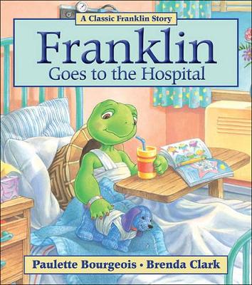 Franklin Goes to the Hospital book