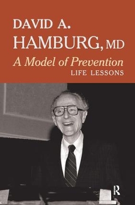 A Model of Prevention: Life Lessons by David A. Hamburg