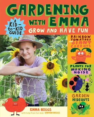 Gardening with Emma: Grow and Have Fun: A Kid-to-Kid Guide book