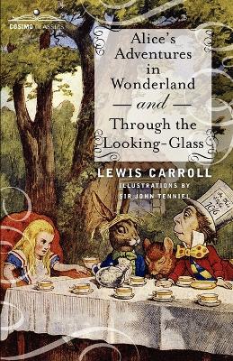 Alice's Adventures in Wonderland and Through the Looking-Glass by John Tenniel
