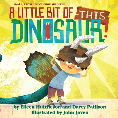 A Little Bit of This Dinosaur! by Darcy Pattison