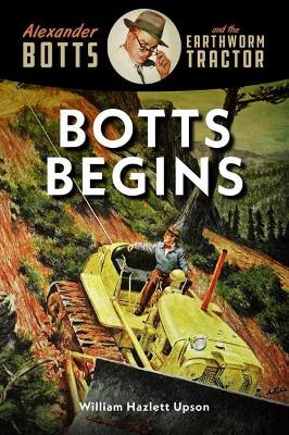 Botts Begins: Alexander Botts and the Earthworm Caterpillar book