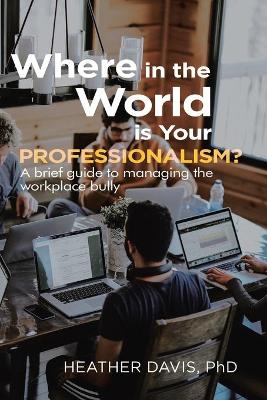 Where in the World is Your Professionalism? book