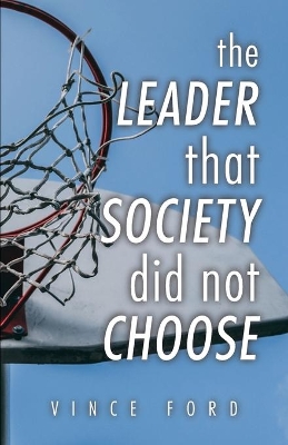 The Leader That Society Did Not Choose book