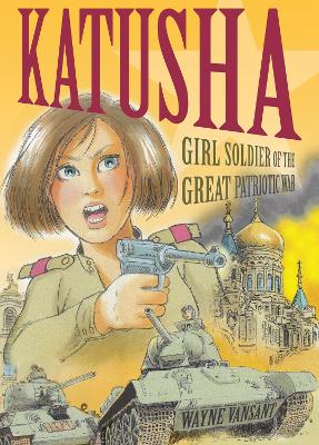 Katusha: Girl Soldier of the Great Patriotic War book
