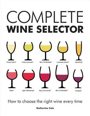Complete Wine Selector by Katherine Cole