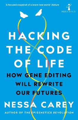 Hacking the Code of Life: How gene editing will rewrite our futures book