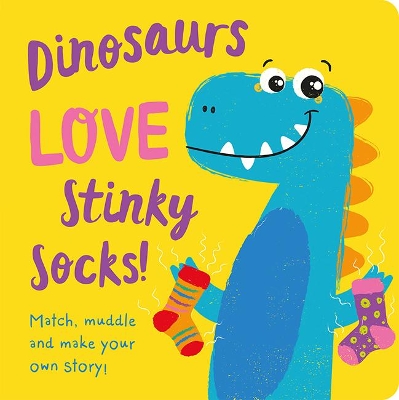 Dinosaurs LOVE Stinky Socks! by Jenny Copper