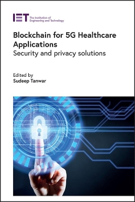 Blockchain for 5G Healthcare Applications: Security and privacy solutions book