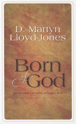 Born of God: Sermons from John: Chapter 1 book