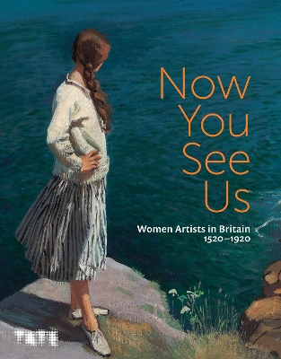 Now You See Us: Women Artists in Britain 1520–1920 by Tabitha Barber