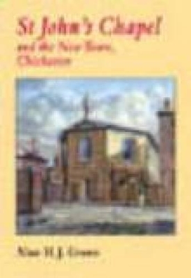 Chichester St John's Chapel And the New Town book