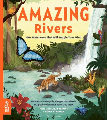 Amazing Rivers: 100+ Waterways That Will Boggle Your Mind book