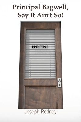 Principal Bagwell, Say It Ain't So! book
