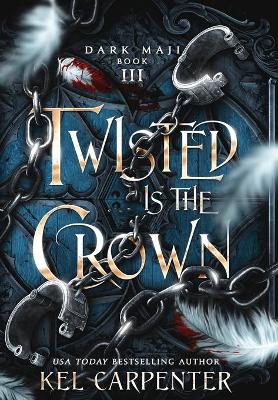 Twisted is the Crown by Kel Carpenter