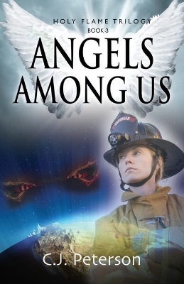 Angels Among Us: Holy Flame Trilogy, Book 3 book