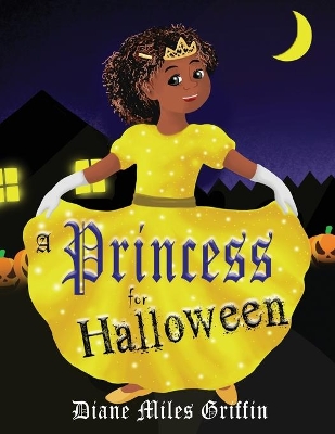 A Princess for Halloween by Diane Miles Griffin