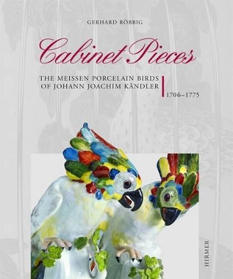 Cabinet Pieces: The Meissen Porcelain Birds of Johann Joachim Kandler book