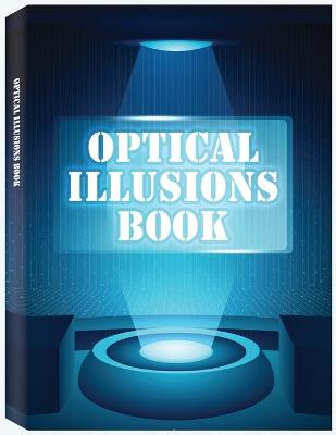 Optical Illusions Book: Make Your Own Optical Illusions, A Cool Drawing Book for Adults and Kids, Optical Illusion Books book