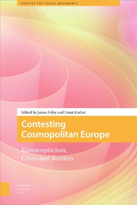 Contesting Cosmopolitan Europe: Euroscepticism, Crisis and Borders book