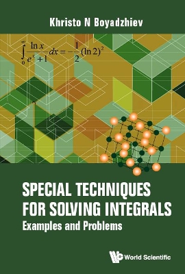 Special Techniques For Solving Integrals: Examples And Problems book