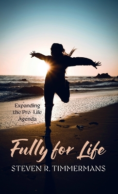 Fully for Life: Expanding the Pro-Life Agenda book