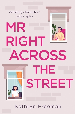 Mr Right Across the Street (The Kathryn Freeman Romcom Collection, Book 4) book