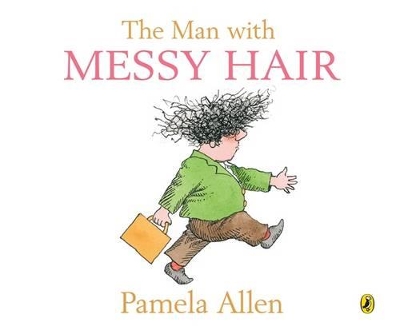 Man With Messy Hair by Pamela Allen