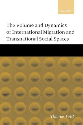 Volume and Dynamics of International Migration and Transnational Social Spaces book