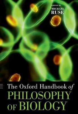 Oxford Handbook of Philosophy of Biology by Michael Ruse