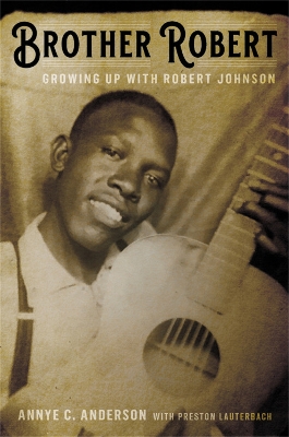 Brother Robert: Growing Up with Robert Johnson book