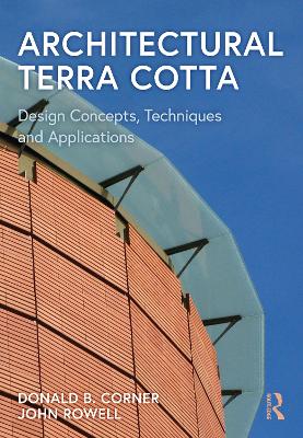 Architectural Terra Cotta: Design Concepts, Techniques and Applications book