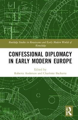 Confessional Diplomacy in Early Modern Europe book