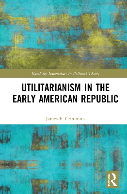 Utilitarianism in the Early American Republic book