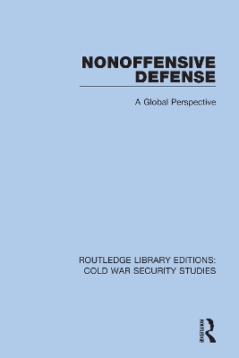 Nonoffensive Defense: A Global Perspective by Unidir United Nations Institute For Disarmament Research