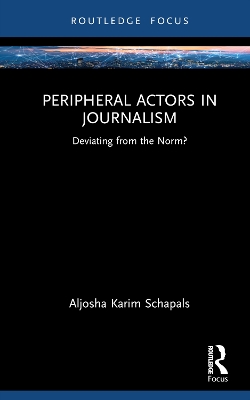 Peripheral Actors in Journalism: Deviating from the Norm? book
