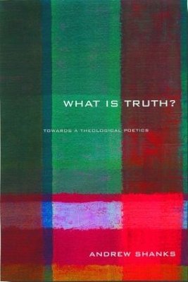 'What is Truth?' by Andrew Shanks