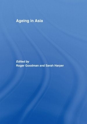 Ageing in Asia by Roger Goodman