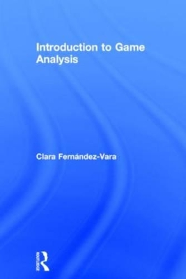 Introduction to Game Analysis by Clara Fernández-Vara