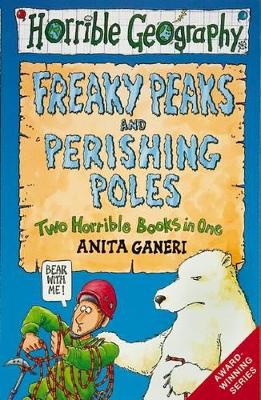 Horrible Geography: Freaky Peaks/Perishing Poles by Anita Ganeri