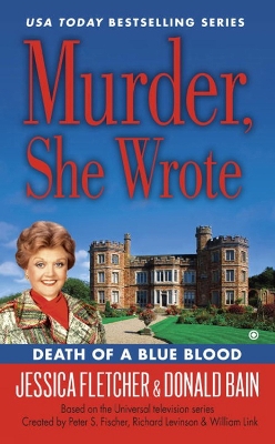 Murder, She Wrote: Death Of A Blue Blood by Donald Bain