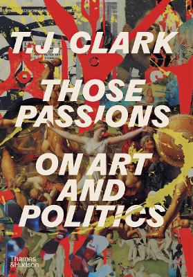 Those Passions: On Art and Politics book