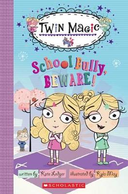 Twin Magic: #2 School Bully Beware! by Kate Ledger