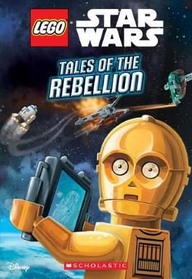 Tales of the Rebellion (Lego Star Wars: Chapter Book #3) book
