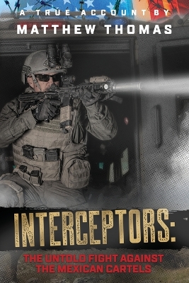 Interceptors: The Untold Fight Against the Mexican Cartels book